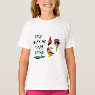 Stop thinking start doing T-Shirt