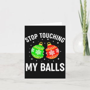 Stop Touching My Funny Dirty Christmas Adult Humor Card