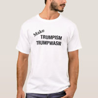 STOP Trump Make Trumpism Trumpwasm