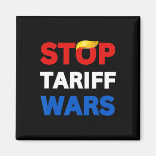 Stop Trump Stop Trade Wars Stop Tariff Wars Protes Magnet