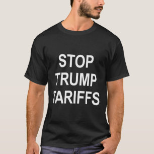 Stop Trump Tariffs - T-Shirt