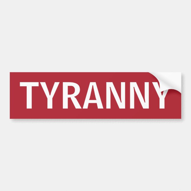 STOP TYRANNY BUMPER STICKER (Front)