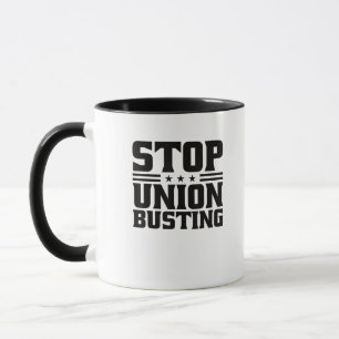 Stop Union Busting Union Strong For Pro Labour Uni Mug