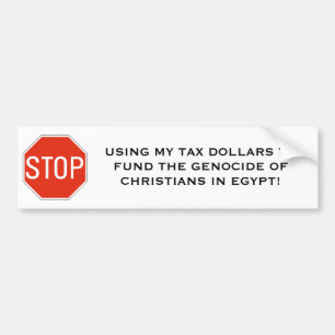 STOP USING MY TAX DOLLARS BUMPER STICKER