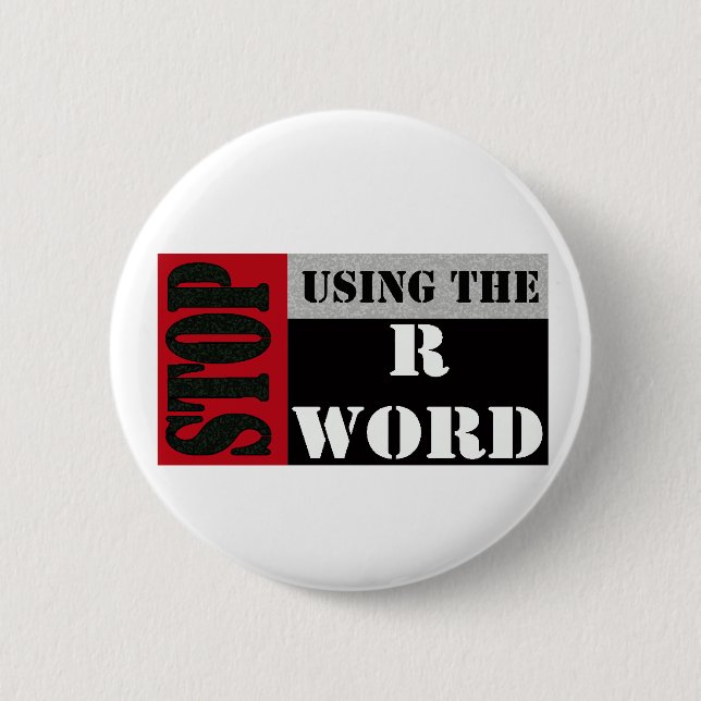 Stop Using the R word Button (Front)
