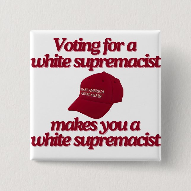 Stop Voting For White Supremacy 15 Cm Square Badge (Front)