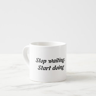 Stop Waiting Start Doing – Bold Motivational Quote Espresso Cup