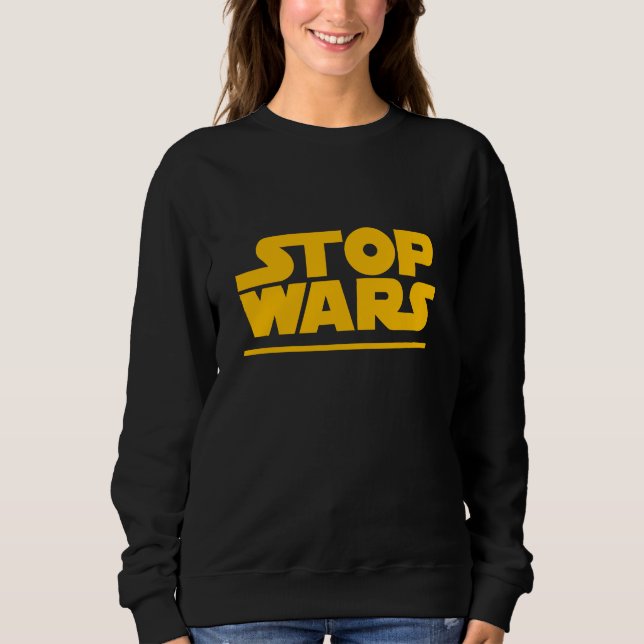 Stop Wars Parody Logo T-Shirt Sweatshirt (Front)