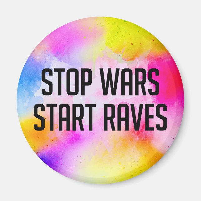 Stop Wars Start Raves Magnet (Front)