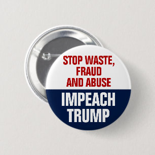 Stop Waste Fraud And Abuse Impeach Trump 6 Cm Round Badge