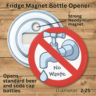 Stop Water Waste Bottle Opener