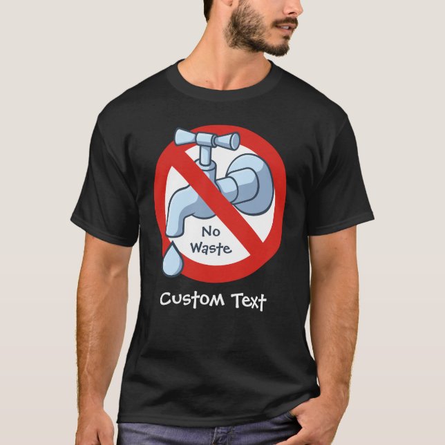 Stop Water Waste T-Shirt (Front)