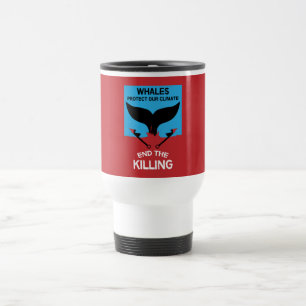Stop Whale Hunting Ban Whaling Marine Protection Travel Mug