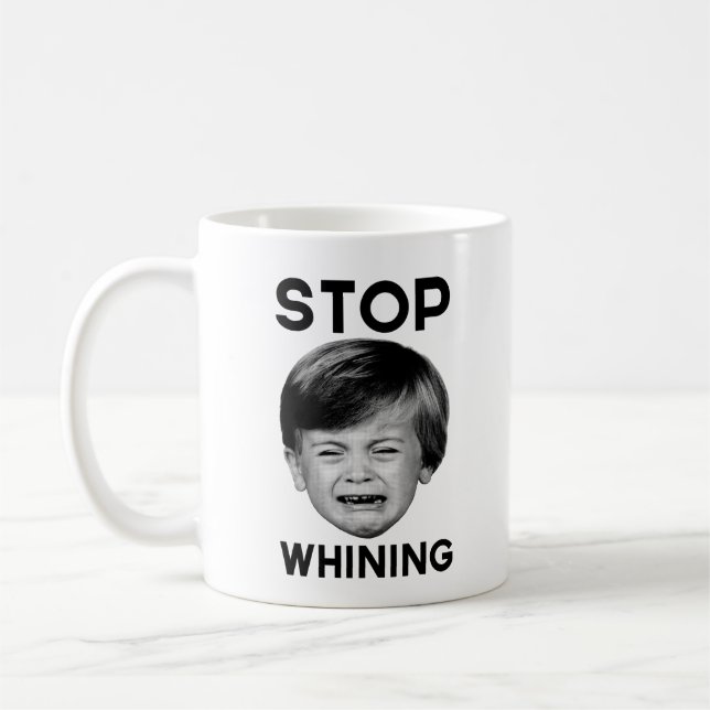 Stop Whining Coffee Mug (Left)