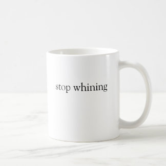 stop whining coffee mug