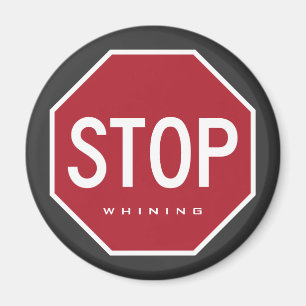 STOP Whining Refrigerator Magnet