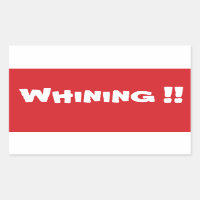 STOP Whining Stop Sign Sticker