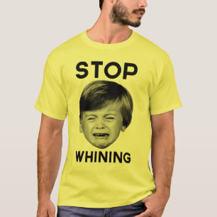 Stop Whining T-Shirt