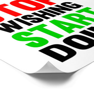 Stop Wishing Start Doing Poster