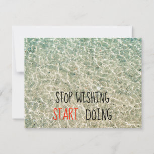 Stop wishing start doing quotes card
