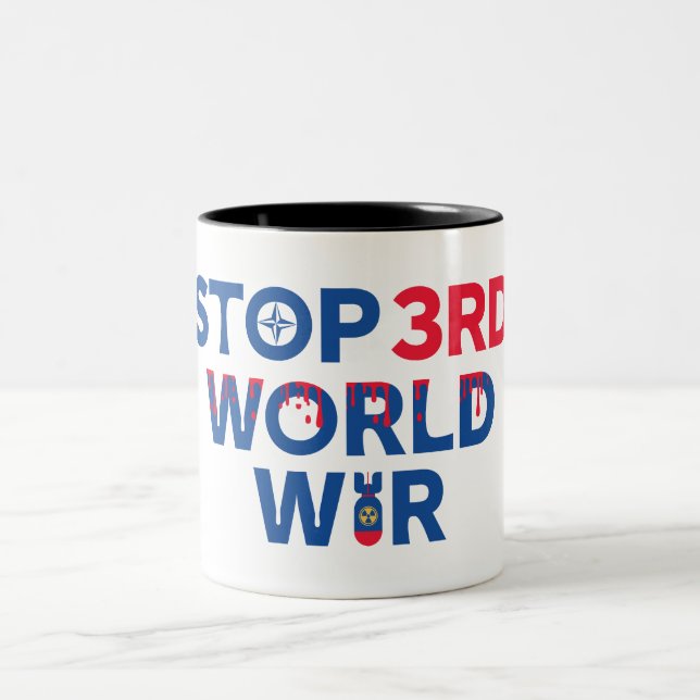Stop World War. Make a Peaceful Freedom World Two-Tone Coffee Mug (Center)