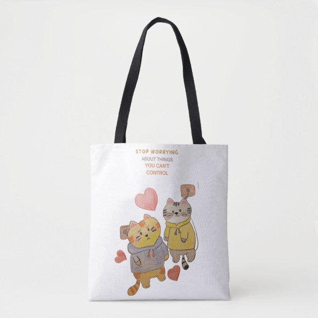 "Stop worrying about things you can't control" Tote Bag (Front)