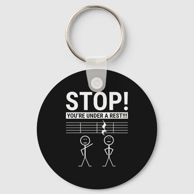 Stop You Are Under A Rest Funny Musician  Key Ring (Front)