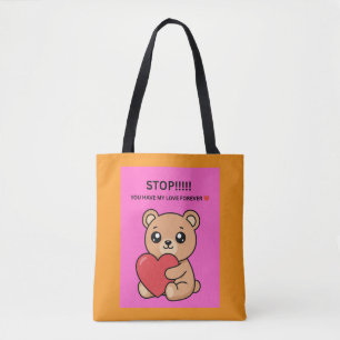 STOP!!!!! YOU HAVE MY LOVE FOREVER ❤️ TOTE BAG