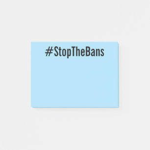 #StopTheBans Pro-Choice black text on light blue Post-it Notes