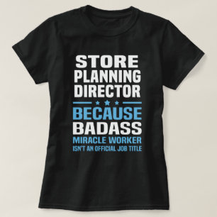 Store Planning Director T-Shirt