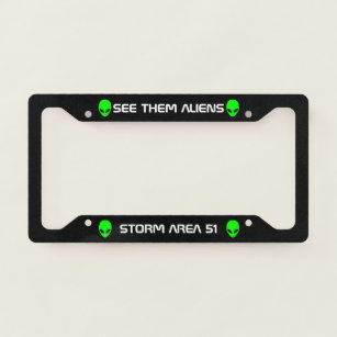 Storm Area 51 SEE THEM ALIENS Licence Plate Frame
