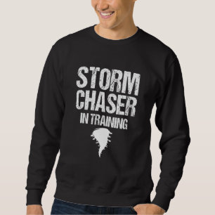 Storm Chaser Chasing Weather Hurricane Tornado Twi Sweatshirt