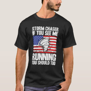Storm Chaser Hurricane Meteorology See Me Running T-Shirt