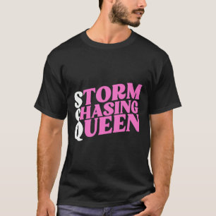 Storm Chasing Queen Funny Storm Chaser Cute Meteor T-Shirt