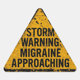STORM WARNING: Migraine Approaching Triangle Sticker