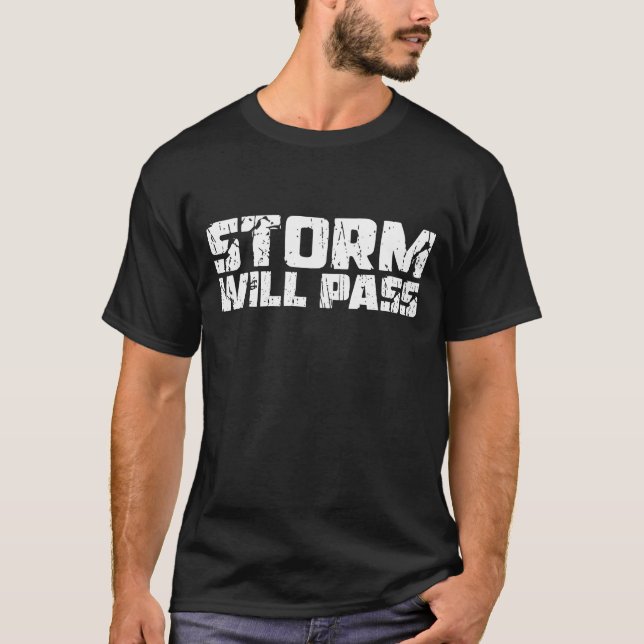 STORM WILL PASS T-Shirt (Front)