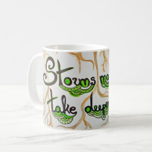 Storms make trees take deeper roots coffee mug