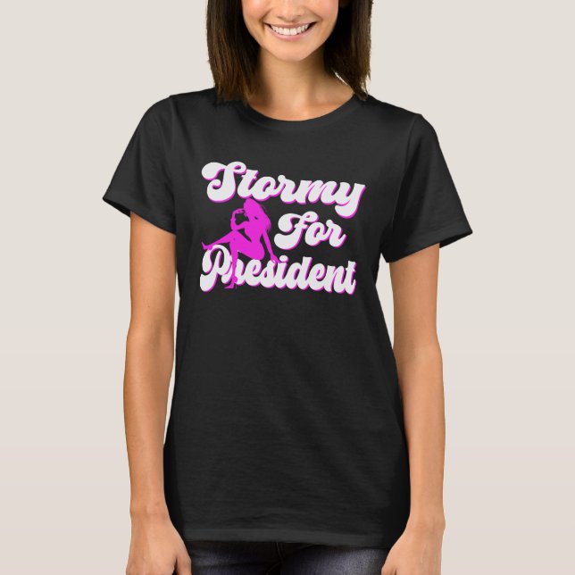 Stormy for President T-shirt (Front)