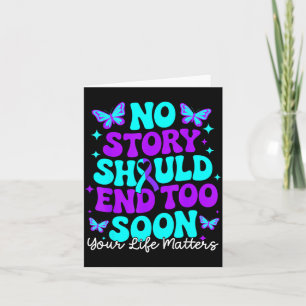Story Should End Too Soon Prevention Awareness Art Card