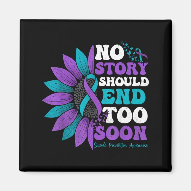Story Should End Too Soon Prevention Awareness Magnet (Front)