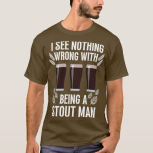 Stout Beer Drinkers Ale Drinking Pun T-Shirt