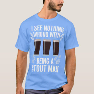 Stout Beer Drinkers Ale Drinking Pun T-Shirt