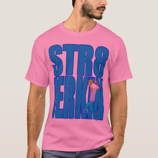 STR8 JERKIN jerk jerking dance hip-hop rap music T-Shirt