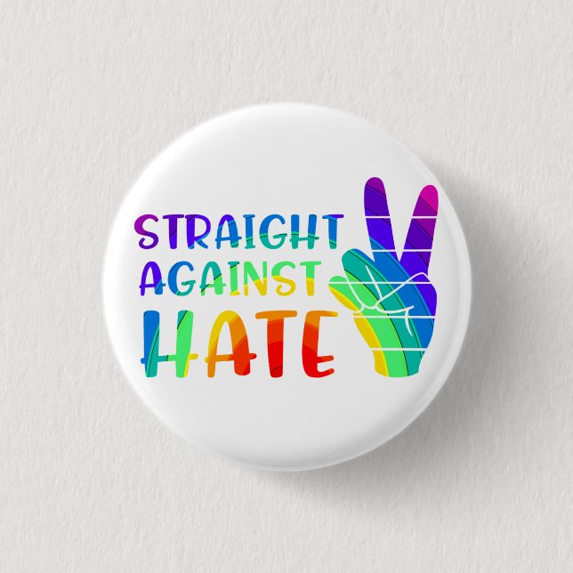 Straight Against Hate - LGBTQ+ Ally Pride 3 Cm Round Badge (Front)
