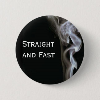 Straight and Fast 6 Cm Round Badge