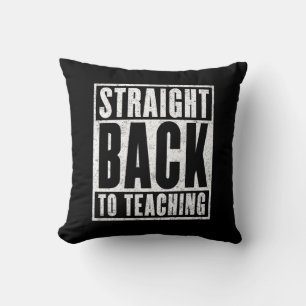 Straight Back to Teaching (Distressed) Cushion