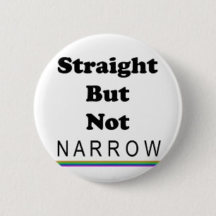 Straight But Not Narrow 6 Cm Round Badge