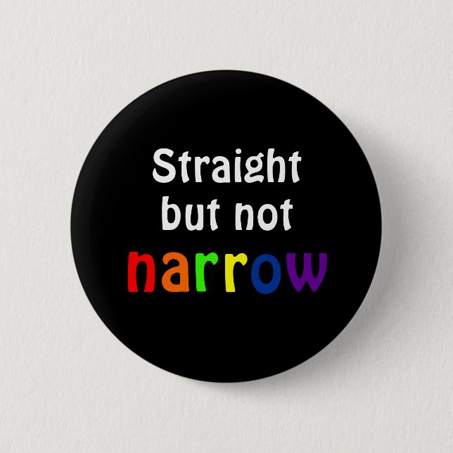 Straight but not narrow (black background) 6 cm round badge (Front)