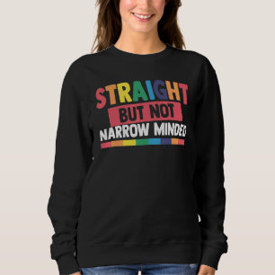 Straight But Not Narrow Minded Gay Lesbian Lgbt Pr Sweatshirt