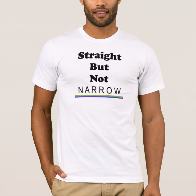 Straight But Not Narrow T-Shirt (Front)